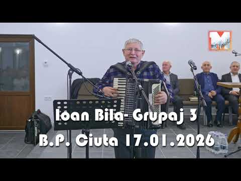 Ciuta 17.01.2026 - Ioan Bilă - Testimony and Group 3