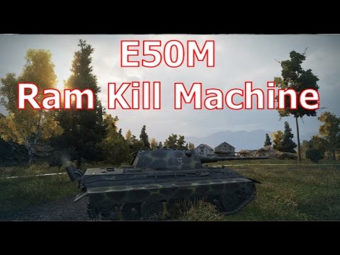 World of Tanks E50M  Ram Kill