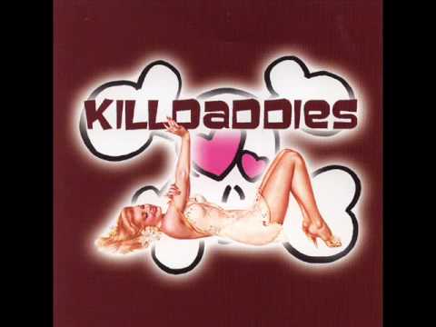 Killdaddies - Someone is always not happy