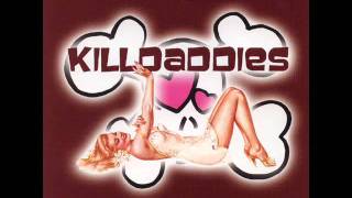Killdaddies - Someone is always not happy