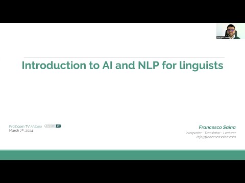 Introduction to AI and NLP for linguists - Francesco Saina (ProZ AI Expo 2024)