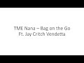 TME Nana Bag On The Go Ft Jay Critch Vendetta
