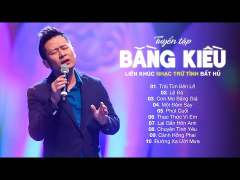 Trái Tim Bên Lề, Lệ Đá, Cơn Mơ Băng Giá... - Bằng Kiều | Những Ca Khúc Trữ Tình Bất Hủ Hay Nhất 2023