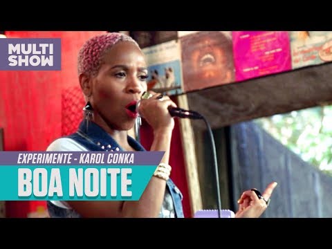 Karol Conka - Boa Noite (Ao Vivo) | Experimente | Música Multishow
