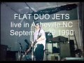 flat duo jets 9-29-90 16-dainty song