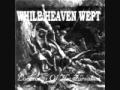 While Heaven Wept - Sorrow Of The Angels 