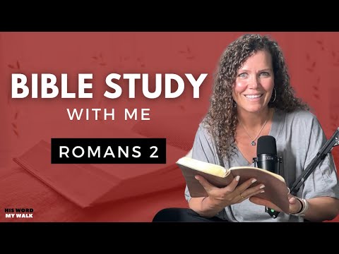 Romans 2 | How Will God Judge Sin? [Bible Study WITH Me]