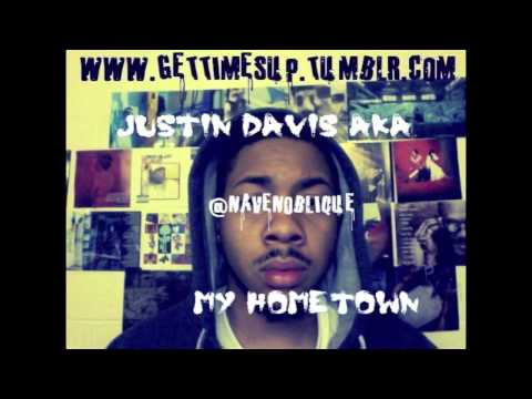 Justin Davis Aka Nave Noblique - My Hometown (Shout out to Everybody)