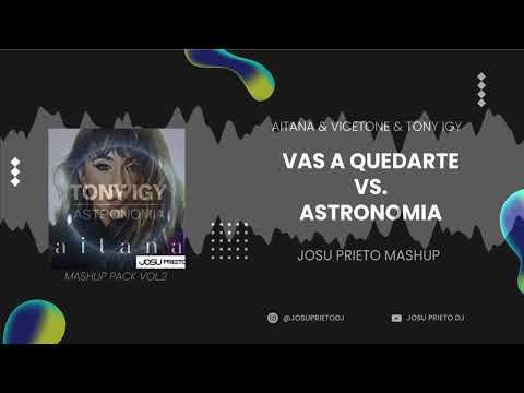 Aitana & Vicetone & Tony Igy - Vas A Quedarte Vs. Astonomia (Josu Prieto Mashup) FREE