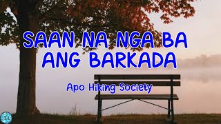 Apo Hiking Society- Saan Na Nga Ba Ang Barkada(lyrics)