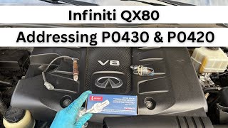 Infiniti QX80 Addressing P0420 & P0430