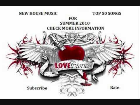 NEW HOUSE MUSIC TOP 50 SONGS FOR SUMMER 2010 CHECK MORE INFORMATION