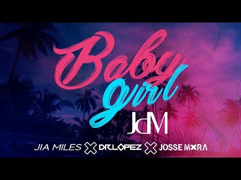 JdM - Baby Girl ft. Jia Miles x Dr Lopez x Josse Mora (Lyric Video) #Reggaeton #MusicaLatina