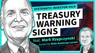 Treasury Markets not as “Safe” as You Think | Systematic Investor | Ep.414