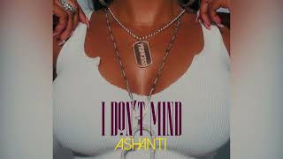 Ashanti: I Don’t Mind (Ashanti’s Version)