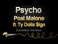 Post Malone ft. Ty Dolla $ign - Psycho (Karaoke Version)
