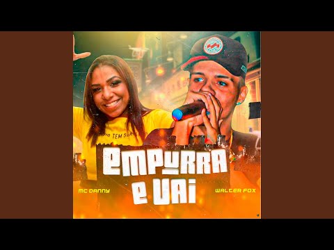 Empurra e Vai (feat. Mc Danny)