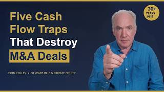 Five Cash Flow Traps That Destroy M&A Deals (Practitioner Checklist)
