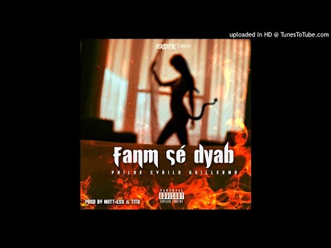 PHILAX ft. CYRILO & GUILLERMO  - FanmSéDyab  - prod by TITO & MATT-EXO