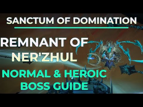 Remnant of Ner'zhul | Normal & Heroic Raid Guide | Sanctum of Domination