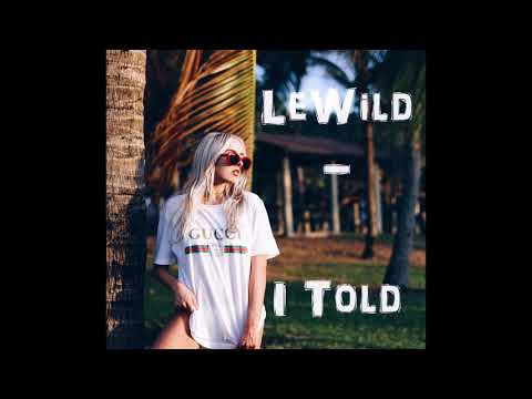 LeWild - I Told [Prod by @Belondidthat] (Exclusive - Official Audio) #23