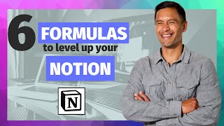  - Notion Formulas: The only 6 you'll ever need