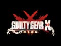 Guilty Gear Xrd SIGN OST Ride The Fire EXTENDED