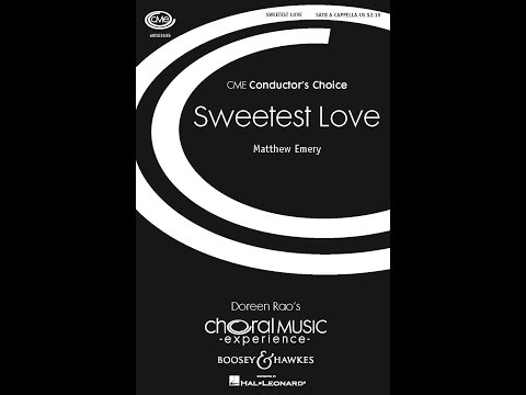 Sweetest Love (SATB Choir) - By Matthew Emery