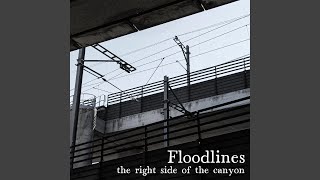 Floodlines - The Right Side Of The Canyon video