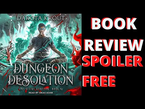 Dungeon Desolation (The Divine Dungeon #4) by Dakota Krout - Spoiler Free Review