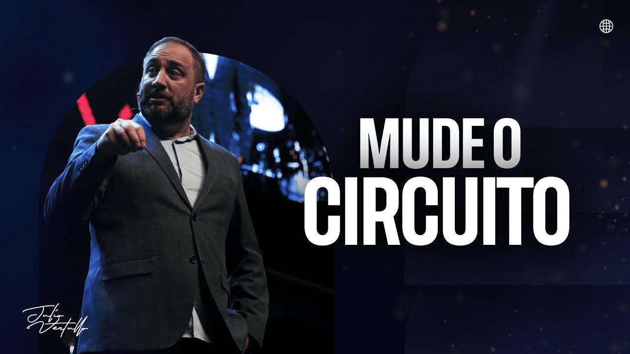 Mude o circuito | Julio Vertullo