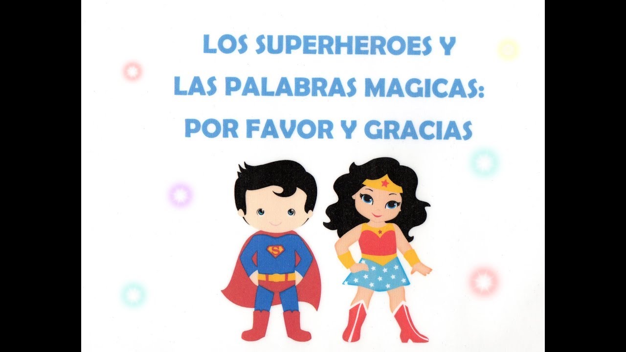 Cuento: Los superheroes y las palabras mágicas Por Favor y Gracias