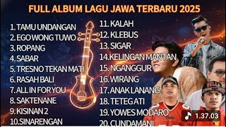 Download lagu FULL ALBUM LAGU JAWA TERBARU 2025 | TAMU UNDANGAN EGO WONG TUO ROMPANG SABAR TRESNO TEKAN MATI mp3