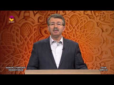 Osmanlı Türkçesi Öğreniyorum 4.Kur - 35.Bölüm