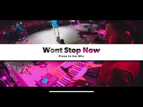 Wont Stop Now- Piano In Ear Mix