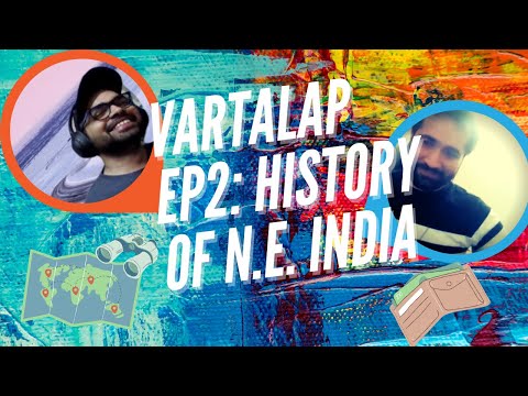 VARTALAP Ep 2 - History of Northeast India #TheJutecast #HistoryPodcast #ForgottenHistory
