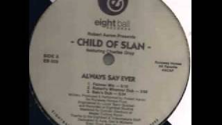 Child Of Slan "Always Say Ever" (Jazzy's Flu-strumental)