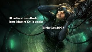 Misdirection..thats how Magic (Satan) works!