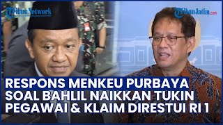 Bahlil Naikkan Tukin Pegawainya & Klaim Direstui Prabowo, Menkeu Purbaya Langsung Beri Respons