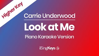Look at Me - Carrie Underwood - Piano Karaoke Instrumental - Higher Key