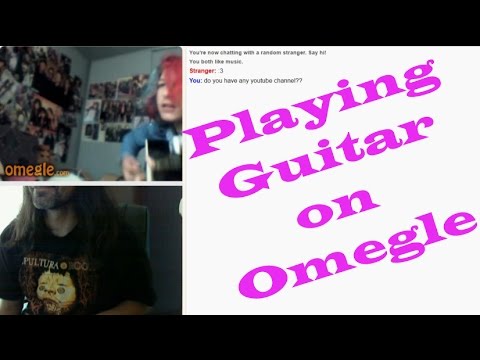 Playing Guitar on Omegle #4