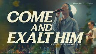 Come And Exalt Him | Common Gathering
