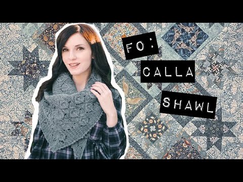 FINISHED OBJECT: CALLA SHAWL (+ "Don't Look Up" Sweater & Quilting Update)