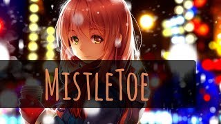 Nightcore~MistleToe [Female Version]