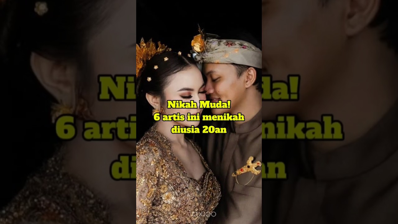 Nikah Muda! 6 artis ini menikah diusia 20an