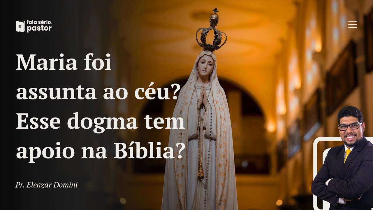 Fala sério, pastor: Maria foi assunta ao céu? Documento católico diz que isso é uma lenda. E agora?