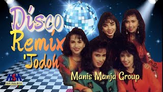 Download lagu MANIS MANJA GROUP - JODOH (REMIX) LYRICS mp3 Download lagu MANIS MANJA GROUP - JODOH (REMIX) LYRICS mp3
