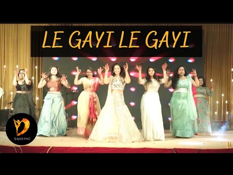 LE GAYI LE GAYI DANCE PERFORMANCE | WEDDING BRIDESMAIDS PERFORMANCE | SANGEET CHOREOGRAPHY | DANSYNC