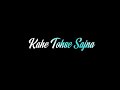 Kahe Tose Sajna X Sajna Ve Sajna Sachet Parampara Black Screen Status Lyrics Status Hindi Song