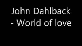 John Dahlback - World of Love (Original Mix)